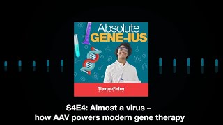 Celebrity Absolute Gene-ius S4E4: Almost a virus – how AAV powers modern gene therapy Profile