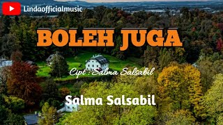 BOLEH JUGA - SALMA SALSABIL ( LIRIK)  SALMA SALSABIL