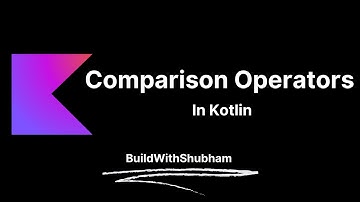 Comparison Operators In Kotlin | Kotlin Course In Hindi