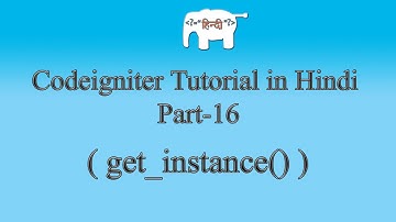 Codeigniter Tutorial in Hindi ( get_instance() ) | Part-16