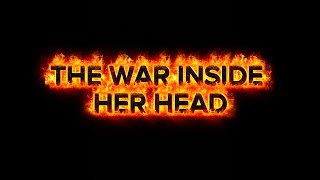Final Film Opener for AICE Media Studies: The War Inside Her Head