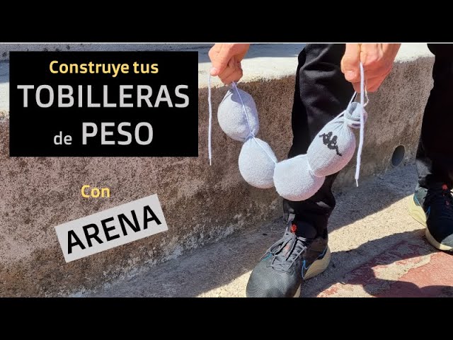 Construye tus TOBILLERAS de PESO. Con arena. 