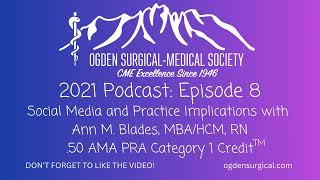 8. Social Media and Practice Implications with Ann M. Blades, MBA/HCM, RN