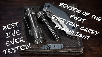 Review of the FW3T / FW3A Everyday Carry Flashlight