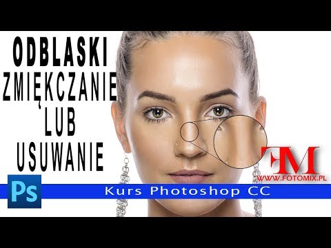 Jak usuwać lub zmiękczać odblaski w fotografii portretowej. Kurs Photoshop CC.