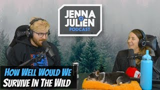 Podcast #229  How Well Would We Survive in the Wild