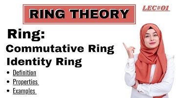 Ring Theory | commutative Ring | Identity Ring | Definition/properties/examples | abstract algebra
