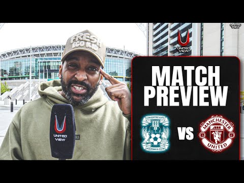 Man United WILL NOT Lose! | Coventry vs Man United | FA Cup Semi-Final Match Preview