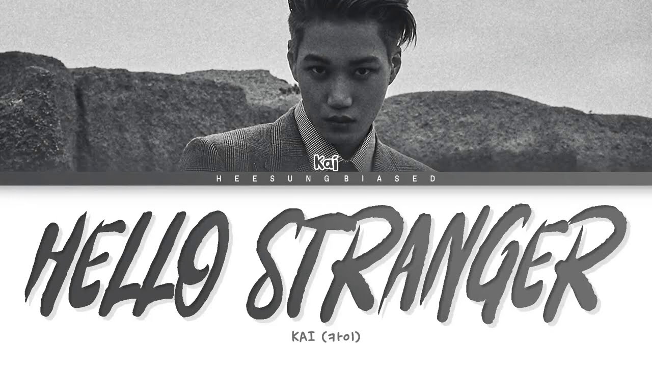 KAI 'Hello Stranger' Lyrics (카이 Hello Stranger 가사) [Color Coded Lyrics Han/Rom/Eng]