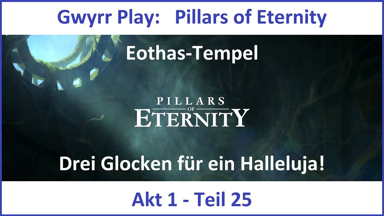 Pillars of Eternity Akt 1 Teil 25 Drei Glocken für ein Halleluja