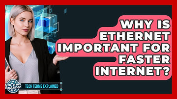 Why Is Ethernet Important For Faster Internet? - Tech Terms Explained
