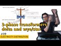 3-phase transformers: delta and star (19 - Electricity Distribution)