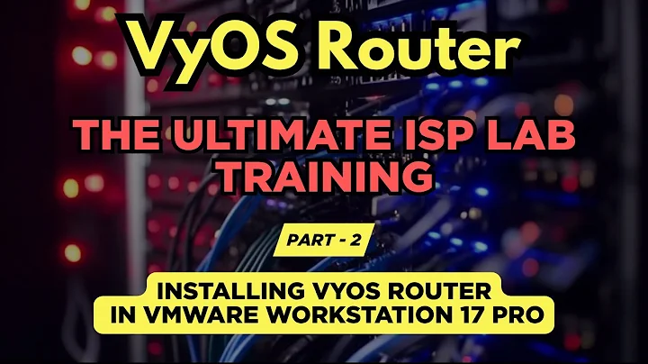 VyOS Router Multi-ISP Setup (Part 2/5) – Installing VyOS in VMware Workstation 17 Pro