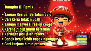 Download Lagu 🎶 Dangdut DJ Remix Motivasi Hidup – Jangan Cepat Risen, Cari Kerja Itu Susah 🎶 MP3