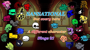 [FNF] Sansational but Every Turn a Different Character Sings It!