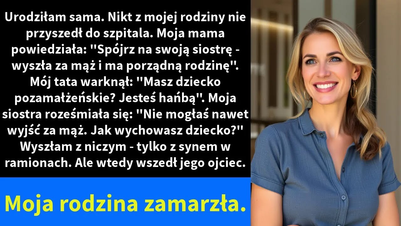 Urodziłam sama  Nikt z mojej rodziny nie przyszedł do szpitala  Moja mama powiedziała