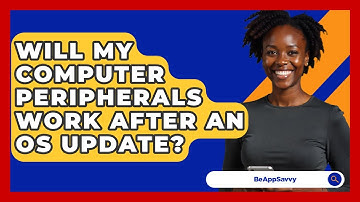 Will My Computer Peripherals Work After An OS Update? - Be App Savvy