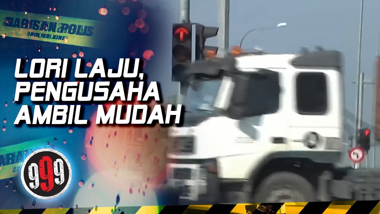 [FULL] 999 (2022) | Lori Laju, Pengusaha Ambil Mudah (18 Jan)