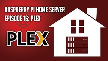 Raspbery Pi Home Server Episode 16: Installing Plex