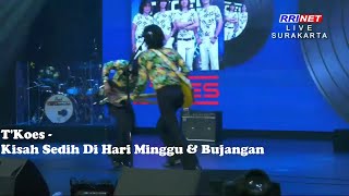 T'Koes - Kisah Sedih Di Hari Minggu & Bujangan