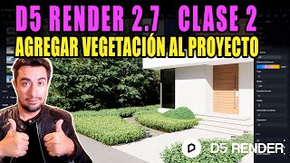 D5 RENDER 2.7 🔥 CÓMO UTILIZAR LA VEGETACIÓN Y AMBIENTAR TU PROYECTO ARQUITECTÓNICO 🔥