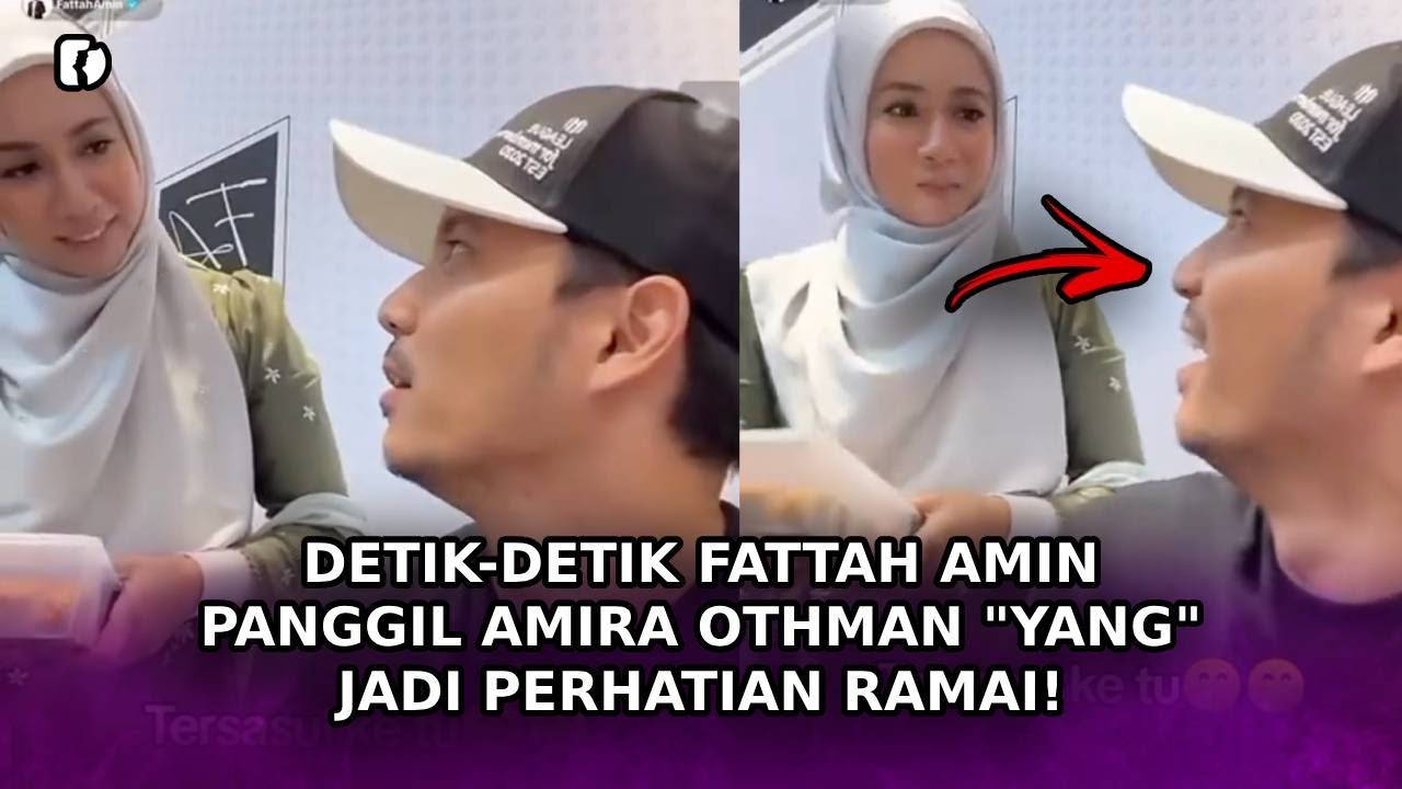 DETIK-DETIK Fattah Amin Panggil Amira Othman 