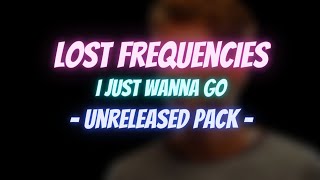 Lost Frequencies - I Just Wanna Know (Unreleased Pack)