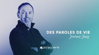 Des paroles de vie - Jérémie Jung [Culte PO 27/10/2020]