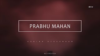 Video thumbnail of "PRABHU MAHAN | PRASHANSA HOWE PRABHU YESHU KI | LYRIC VIDEO | RE-CREATED | ASHISH STEVENSON"