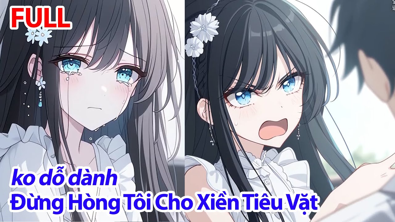 FULL Vợ Hờ Khóc Suốt Đêm Vì Tiểu Bạch Kiểm, Tôi Gọi TÁM Cô Bạn Gái Đến An Ủi