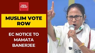 EC Notice To Mamata Banerjee, Asks To Explain Her Appeal To Muslims Voters