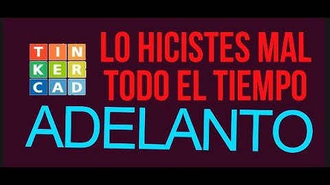 Adelanto errores comunes | Errores TinkerCad