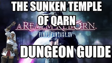 Final Fantasy XIV: A Realm Reborn - The Sunken Temple of Qarn Dungeon Guide