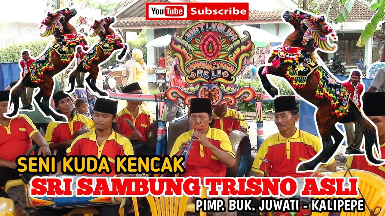 KUDA KENCAK SRI SAMBUNG TRISNO PIMP. BUK JUWATI - KALIPEPE - YOSOWILANGUN LIVE SIANG FULL