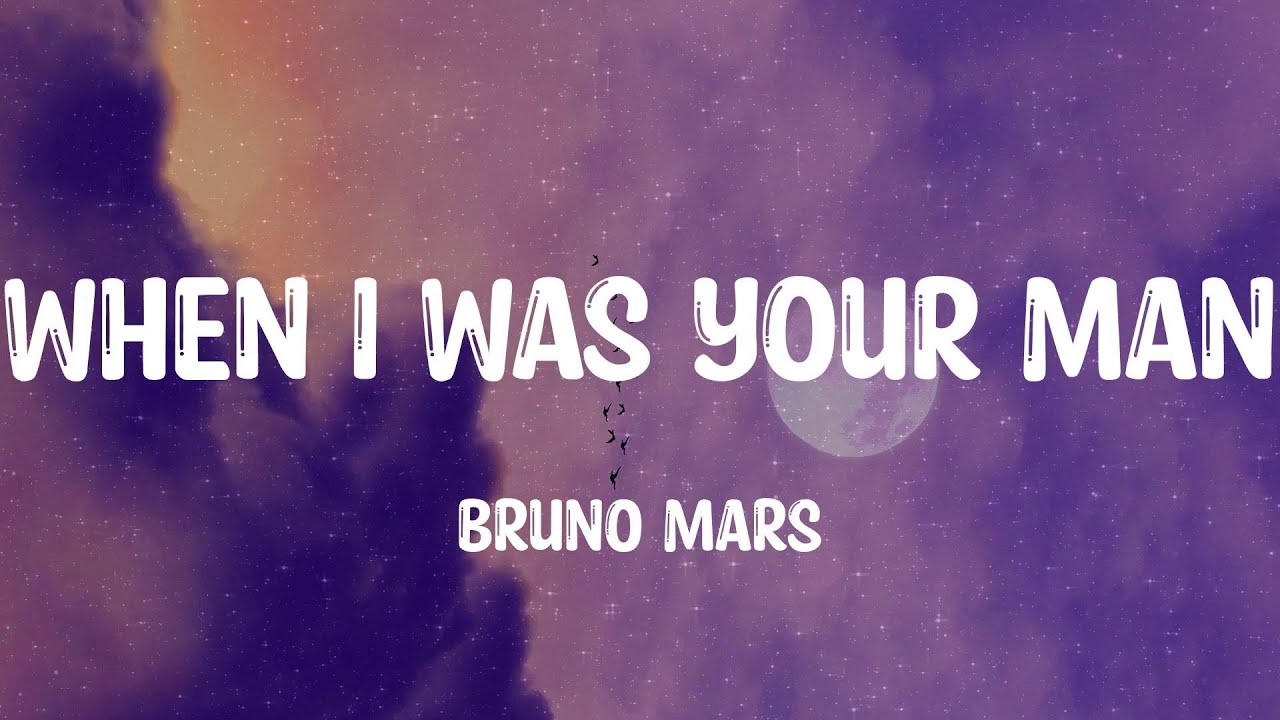 When I Was Your Man Bruno Mars (Lyrics) YouTube