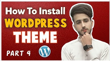 How To Upload And Install Wordpress Theme | Wordpress Tutorial For Beginners Part 4 | 2022