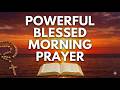 Powerful Morning Prayer | Thank God and Receive His Perfect Peace | Claim His Blessings &amp; Grace