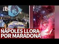 Nápoles llora y pide el “estadio Maradona” | Diario AS