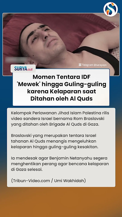 TANGISAN Tentara Israel hingga Guling-guling karena Kelaparan, Desak Netanyahu Setop Perang