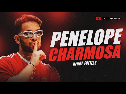 PENÉLOPE CHARMOSA - Henry Freitas