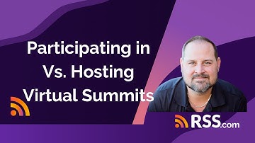 Participating in Vs. Hosting Virtual Summits with Dr. Mark Wade | RSS.com