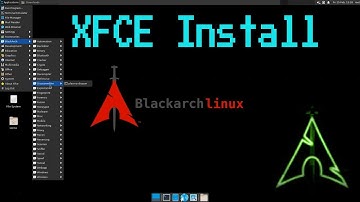 XFCE Desktop Install On BlackArch Linux