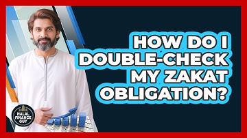 How Do I Double-Check My Zakat Obligation?