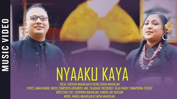 Nyaaku Kaya - Krishna Maharjan & Ratna Shova Mahar...