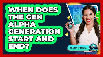When Does The Gen Alpha Generation Start And End?