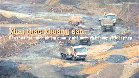 VOV1: Khai thác khoáng sản - Dân thiệt hại, trách nhiệm quản lý nhà nước và bất cập về luật pháp