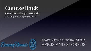 React Native Tutorial Step 2 - App js and Store