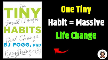 Tiny Habits by BJ Fogg - Full Audiobook | The Small Changes that change Everything