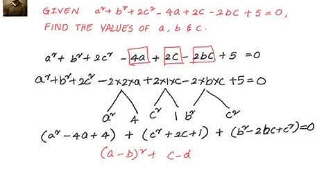 Find the values of a,b and c given a^2 + b^2 + 2*c^2 - 4a + 2c - 2bc +5 =0