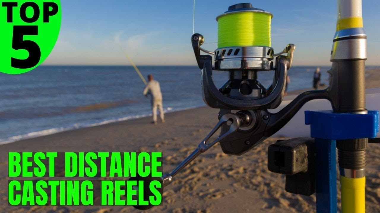 Top 5 Best Distance Casting Reels You Can Buy In 2021 
